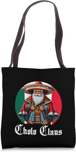 Cholo Christmas - Cholo Claus - Funny Mexican Santa Tote Bag