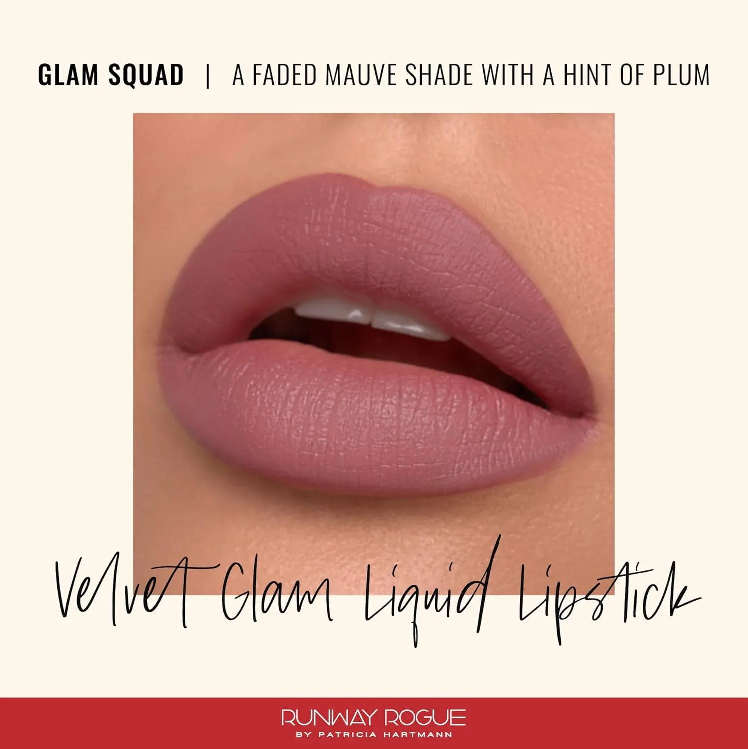 Runway Rogue Velvet Glam Liquid Lipstick, Almost-Matte Faded Mauve Lipstick with a Hint of Plum, ‘Glam Squad’